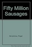 Fifty million sausages