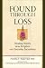 Found Through Loss: Healing Stories from Scripture & Everyday Sacredness by Nancy Reeves