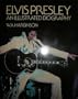Elvis Presley: An illustrated biography