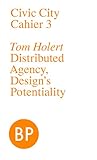 Distributed agency, design's potentiality