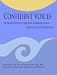 Confident Voices: The Nurses' Guide to Improving Communication & Creating Positive Wo...