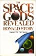 The Space-Gods Revealed : A Close Look at the Theories of Erich Von D�niken