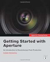 Apple Pro Training Series: Getting Started with Aperture