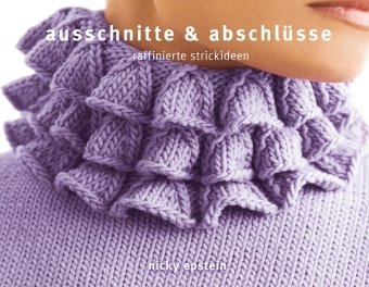 Produkt-Bild: Ausschnitte & Abschl&uuml;sse: Raffinierte Strickideen