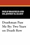 Deathman Pass Me By: Two Years on Death Row (Studies in Judaica and the Holocaust,)