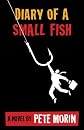 Diary of a Small Fish
