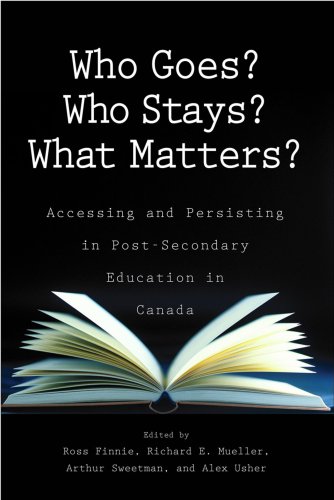 Who Goes? Who Stays? What Matters?: Accessing and Persisting in Post-Secondary Education in Canada