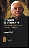 Revue Ad Solem  / La pensée de Benoît XVI : Introduction à la théologie de Joseph Ratzinger
