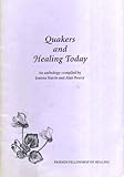 Quakers and healing today : an anthology