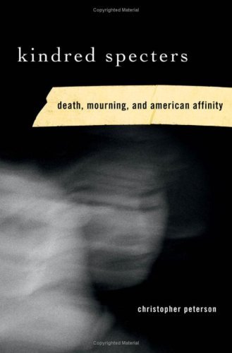 Kindred Specters: Death, Mourning, and American Affinity