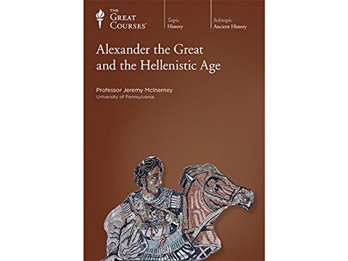 The Great Courses: Alexander the Great and the Hellenistic Age