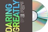 DARING GREATLY Audiobook: Daring Greatly: How the Courage to Be Vulnerable Transforms the Way We Live, Love, Parent, and Lead [Audiobook, Unabridged] Brene Brown (daringgreatly)