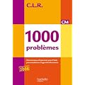 CLR 1000 probl�mes CM - Livre de l'�l�ve - Ed.2010