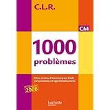 CLR 1000 probl�mes CM - Livre de l'�l�ve - Ed.2010par Jean-Claude Lucas