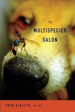 The Multispecies Salon (Hardcover)--by Eben Kirksey [2014 Edition]