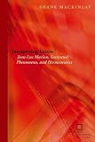 Interpreting Excess: Jean-Luc Marion, Saturated Phenomena, and Hermeneutics (Perspectives in Continental Philosophy (Hardcover Unnumbered))