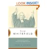 George Whitefield: God's Anointed Servant in the Great Revival of the Eighteenth Century