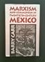 Marxism and Communism in Twentieth-Century Mexico