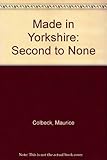 Made in Yorkshire : second to none