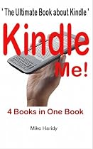 Click to Download Free Kindle Book -> Kindle ME : The Ultimate Book about how to use Amazon's Kindle .
