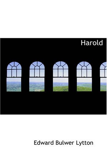 Harold: the Last of the Saxon Kings