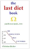 The Last Diet Book Ever Need...Ever