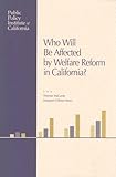 Who Will Be Affected by Welfare Reform in California