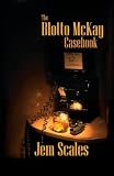 The Blotto Mckay Casebook