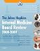 The Johns Hopkins Internal Medicine Board Review 2008-2009: with Online Exam Simulation (Johns Hopkins Internal Medical Board Review)