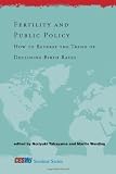 Fertility and public policy : how to reverse the trend of declining birth rates
