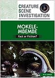 Mokele Mbembe: Fact or Fiction? (Creature Scene Investigation)