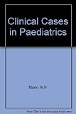 Clinical cases in paediatrics