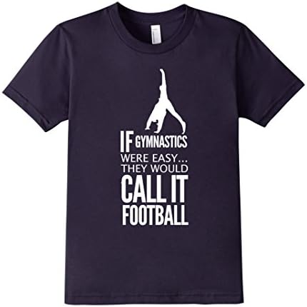 Kids If Gymnastics Were Easy They Would Call It Football T-Shirt 12 Navy