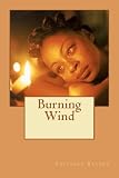 Burning Wind by Precious Reuben