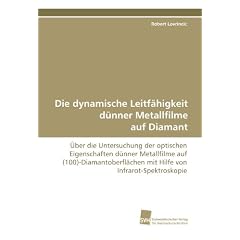 Die dynamische Leitf�higkeit d�nner Metallfilme aufDiamant: �ber die Untersuchung der optischen Eigenschaftend�nner Metallfilme auf (100)-Diamantoberfl�chen mitHilfe von Infrarot-Spektroskopie