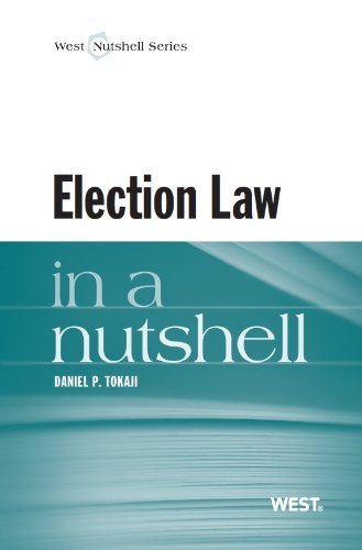 By Daniel Tokaji Tokaji's Election Law in a Nutshell (English and English Edition) (1st Edition)
