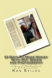 63 Ways To Make Money With Art, Books and Photography: A Survey of