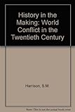 History in the making. 6, World conflict in the twentieth century