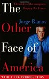 The Other Face of America: Chronicles of the Immigrants Shaping Our Future