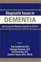 Diagnostic Issues in Dementia: Advancing the Research Agenda for DSM-V