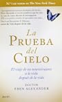 La prueba del cielo: El viaje de un n...
