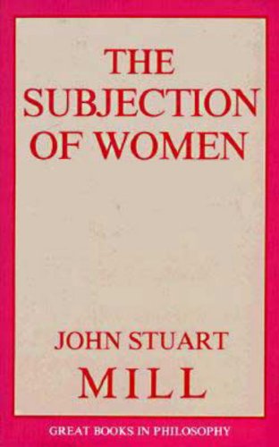 the subjection of women great books in philosophy