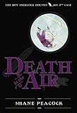 Death in the Air: The Boy Sherlock Holmes, His Second Case (The Boy Sherlock Holmes)