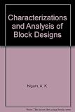 Characterizations and analysis of block designs