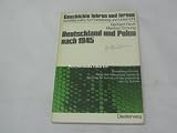 Deutschland und Polen nach 1945 - Vorschlag f&uuml;r eine Unterrichtseinheit ab 9 - Schuljahr - Gerhard Heck, Manfred Schurig