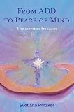 From ADD to Peace of Mind: The Secret to Freedom