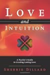 Love and Intuition: A Psychic's Guide...