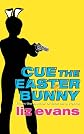 Cue the Easter Bunny (A Grace Smith Investigation)