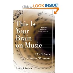 This Is Your Brain on Music: The Science of a Human Obsession