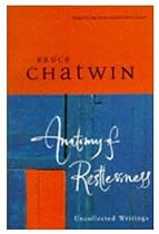 Anatomy of Restlessness: Uncollected Writings